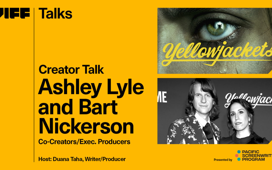 VIFF Talks: Yellowjackets Co-Creators Ashley Lyle & Bart Nickerson