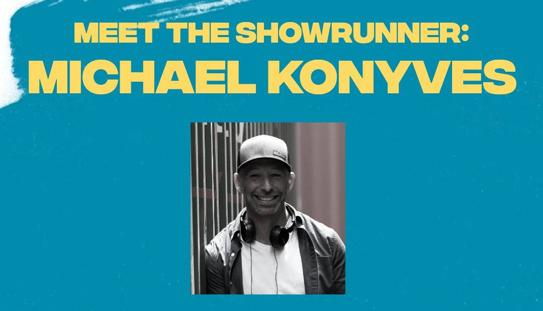 Oct 22nd Event: Showrunner Michael Konyves